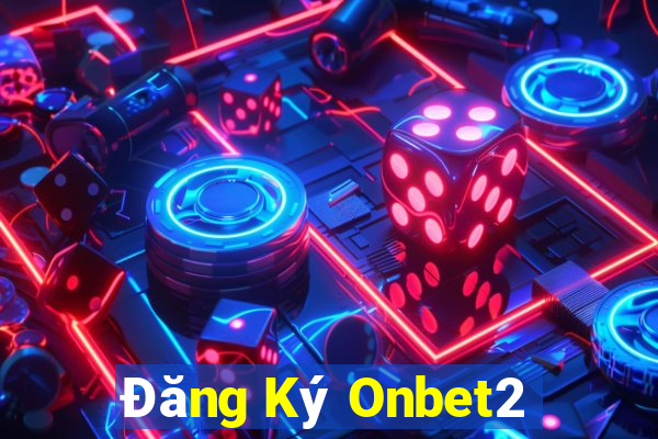 Đăng Ký Onbet2