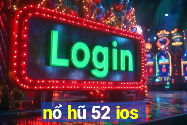 nổ hũ 52 ios