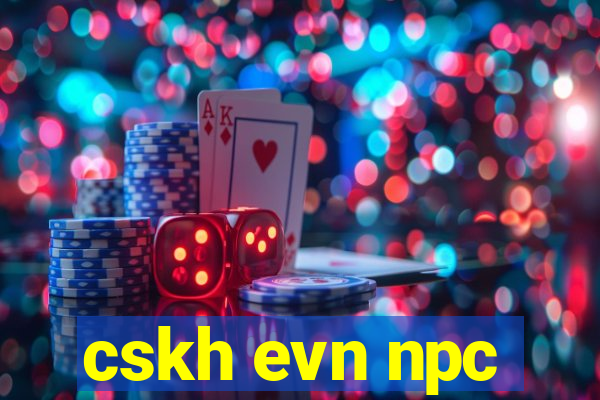 cskh evn npc