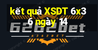 kết quả XSDT 6x36 ngày 14