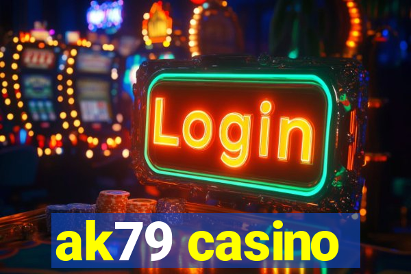 ak79 casino