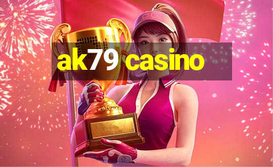 ak79 casino