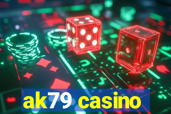 ak79 casino