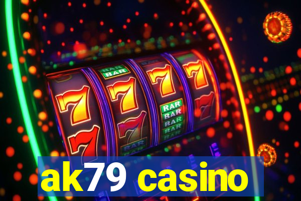 ak79 casino