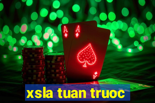 xsla tuan truoc