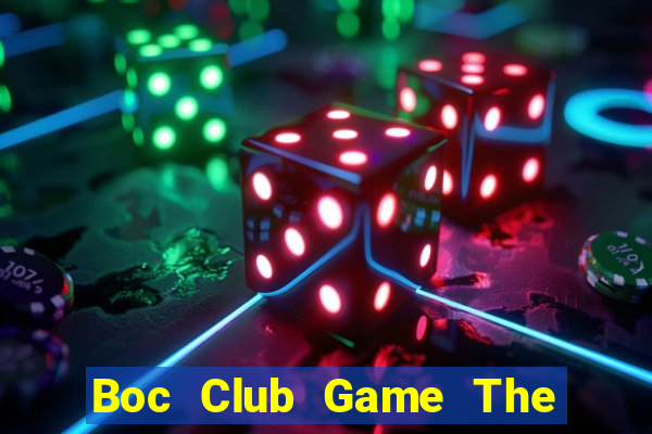 Boc Club Game The Bài Mobile 2021