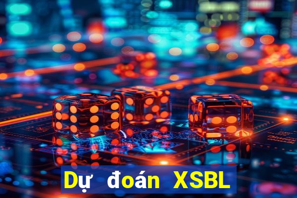 Dự đoán XSBL ngày 6