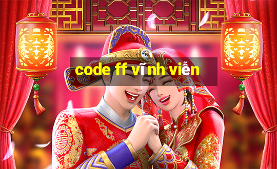 code ff vĩnh viễn