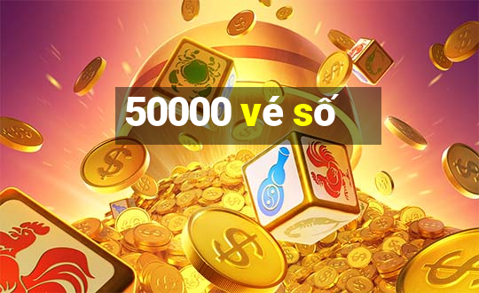 50000 vé số