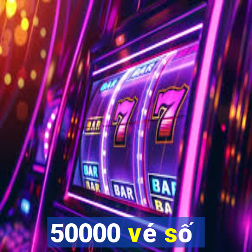 50000 vé số