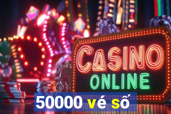 50000 vé số