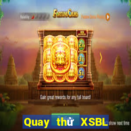 Quay thử XSBL ngày 31