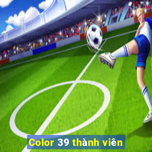 Color 39 thành viên