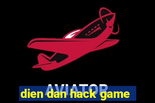 dien dan hack game