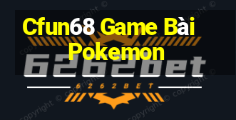 Cfun68 Game Bài Pokemon