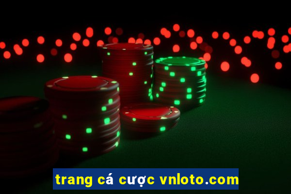 trang cá cược vnloto.com