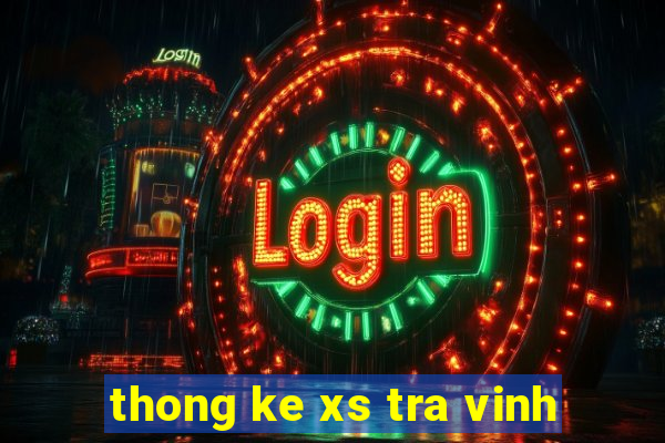 thong ke xs tra vinh