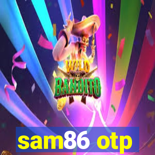 sam86 otp