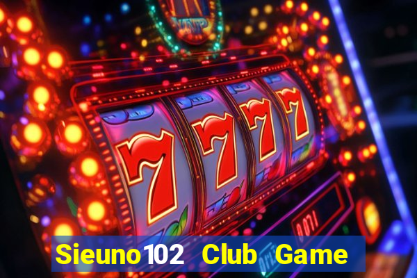 Sieuno102 Club Game Bài 6 Lá