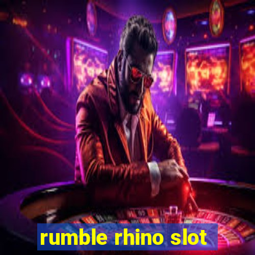 rumble rhino slot