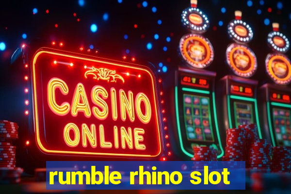 rumble rhino slot