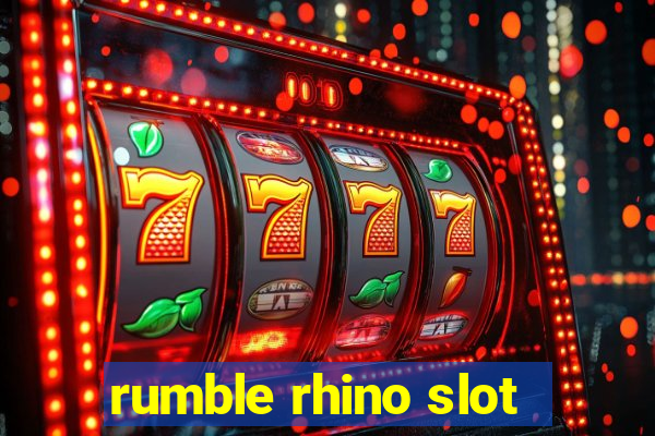 rumble rhino slot