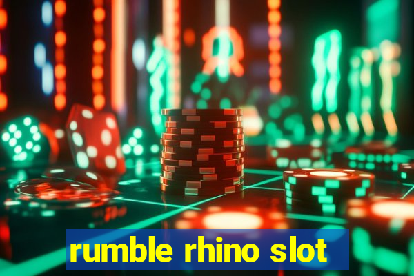 rumble rhino slot