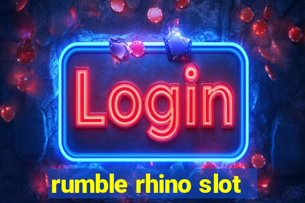 rumble rhino slot