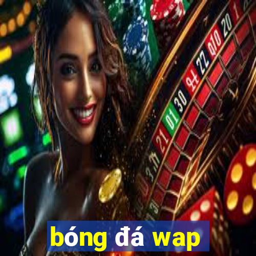 bóng đá wap