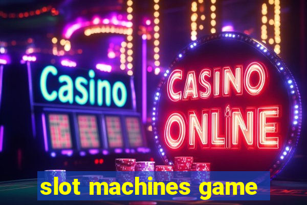 slot machines game