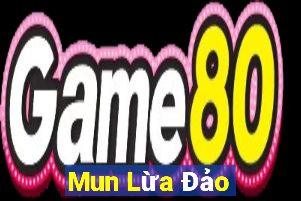 Mun Lừa Đảo