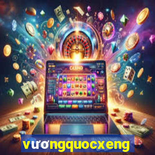 vươngquocxeng