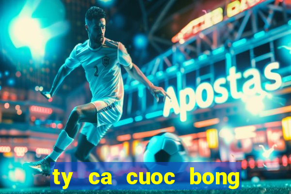 ty ca cuoc bong da truc tuyen