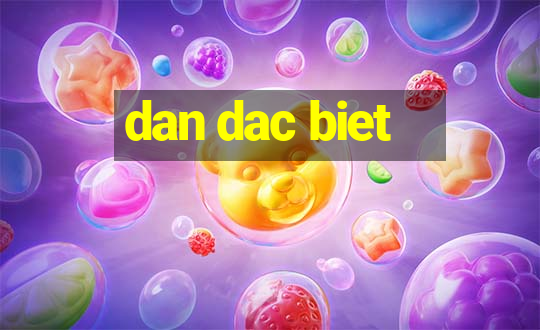 dan dac biet