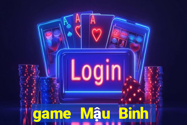 game Mậu Binh là gì