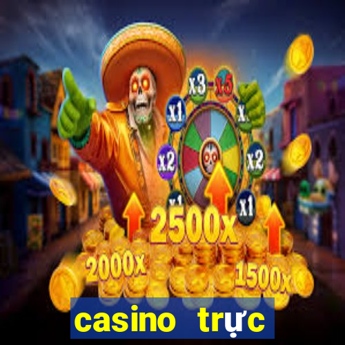 casino trực tiếp uy tín