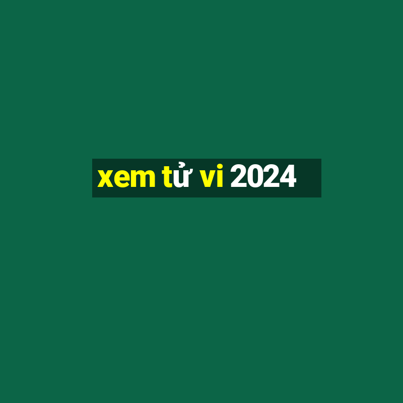 xem tử vi 2024