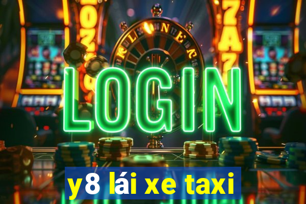 y8 lái xe taxi