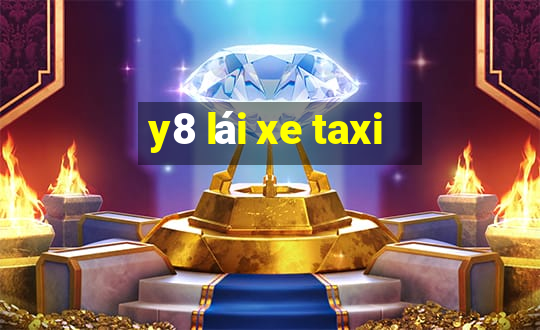 y8 lái xe taxi