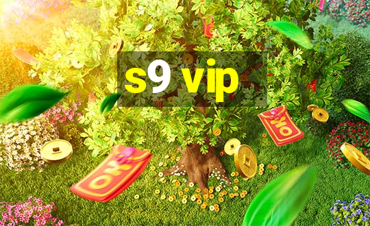 s9 vip