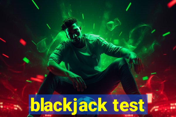 blackjack test