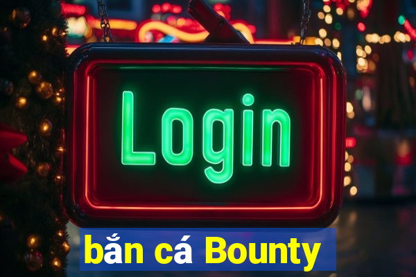 bắn cá Bounty