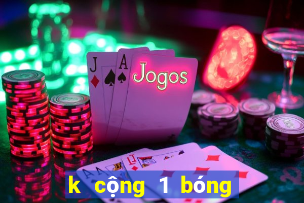 k cộng 1 bóng đá ngoại hạng anh