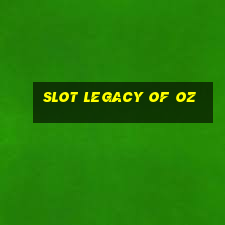 slot legacy of oz