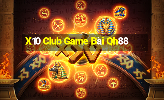 X10 Club Game Bài Qh88