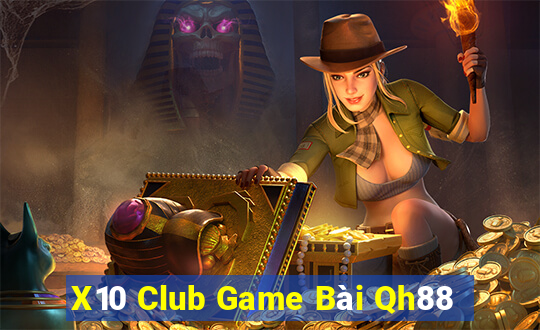 X10 Club Game Bài Qh88