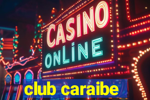 club caraibe