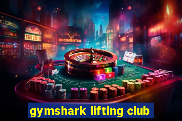 gymshark lifting club