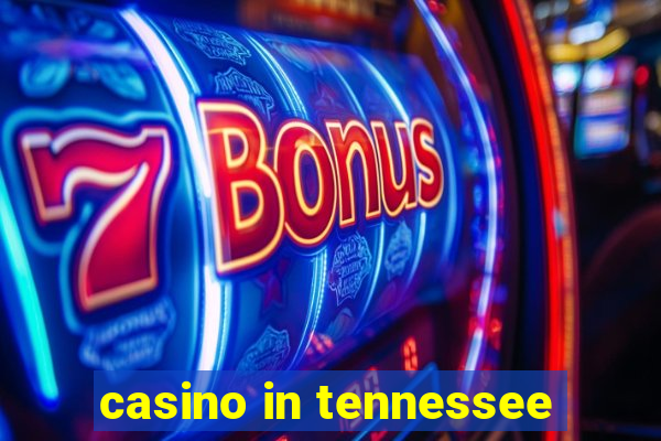 casino in tennessee