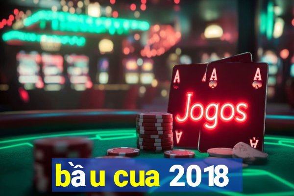 bầu cua 2018